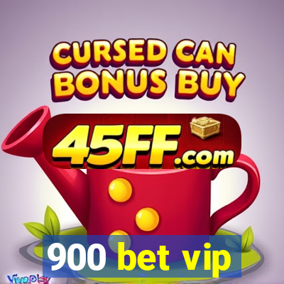 900 bet vip